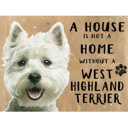 House Not A Home Mini Metal Sign - West Highland Terrier 