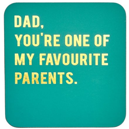 Blue Cloud Nine Coaster - Dad, You're One Of My...