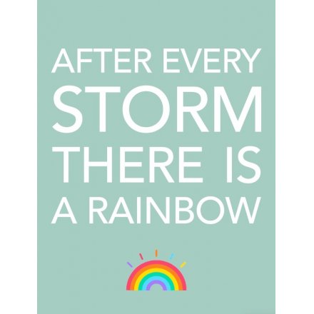 After A Storm There Is A Rainbow After Every Storm Rainbow Mini Metal Sign | 50911 | Signs & Plaques / Iron  And Metal Signs | Rosefields