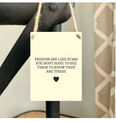 Near or far show your friends how much they mean to you with this sentiment slogan sign. 