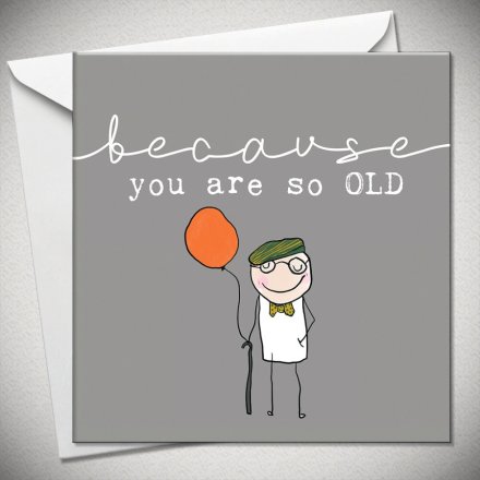 15cm You Are So Old Card