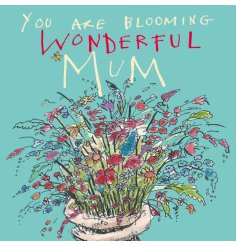 Remind Your Mum How Blooming Wonderful She Is