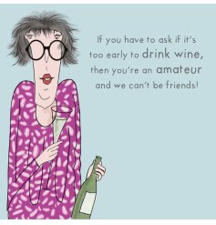 A hilarious greetings card for a friend who loves drinking wine! 