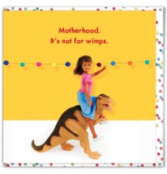 Motherhood. It's not for wimps. A colourful and lighthearted funny dolls card. 
