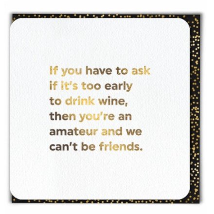 Too Early To Drink Wine Greetings Card, 14cm