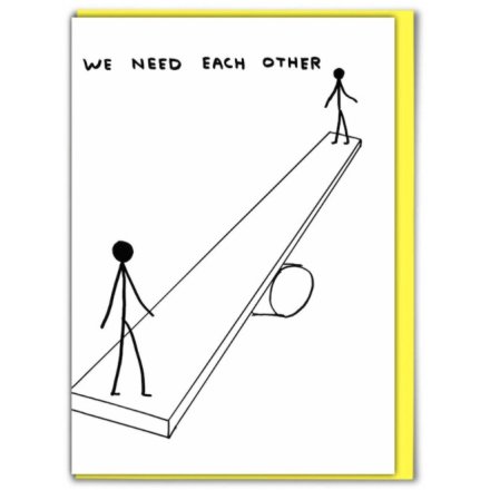 We Need Each Other Greetings Card, 17cm