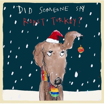 Christmas Card, Did Someone Say Turkey?