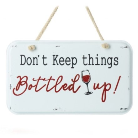 Dont Keep Things Bottled Up Metal Sign