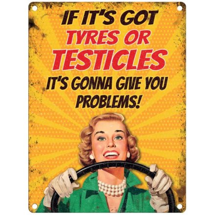 Large Metal Sign - If Its Got Tyres