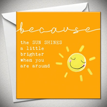 Sun Shines Greetings Card