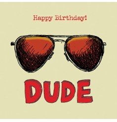 Happy Birthday Dude! A wonderfully illustrated, bold and bright birthday card for all the dudes in your life!