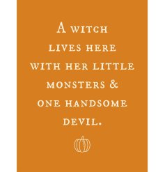A witch lives here with her little monsters and one handsome devil.