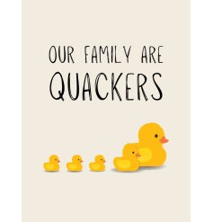 Our family are quackers. A humorous and lighthearted mini metal sign. A fun addition to the family home. 