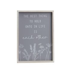 The best thing to hold onto in life is each other. A rustic grey wooden frame with a beautiful sentiment slogan