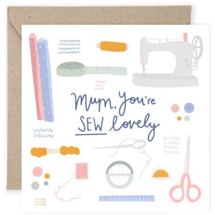 Mum, You're Sew Lovely Greeting Card