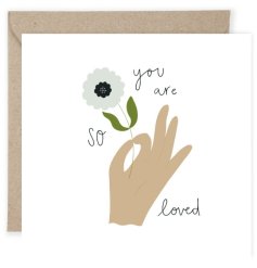 A beautifully illustrated greeting card with the text "you are so loved" alongside a floral illustration. 