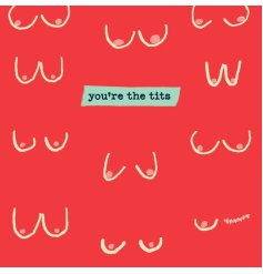 A bright and bold red greeting card with cheeky boob illustrations and "you're the tits" message!
