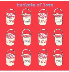 A bright and bold red greeting card with illustrated buckets full of love hearts, with sweet "buckets of love" text. 