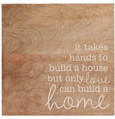 It takes hands to build a house, but only love can build a home. 