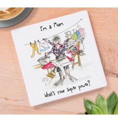 A white coaster with humorous quote and illustration featuring a super mum!
