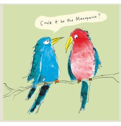 A quirky and colourful greeting card with bird illustrations and humorous "could it be the menopause" message. 