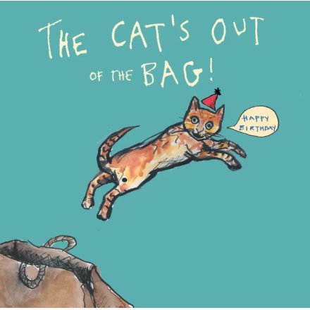 'The Cats Out of The Bag' Greeting Card