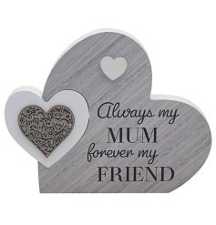 A heart shaped plaque with double heart design and "always my Mum forever my friend" message.