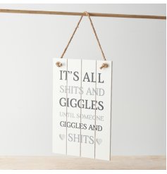 A slatted design sign with rope hanger and humorous "it's all shits and giggles until someone giggles and shits" message