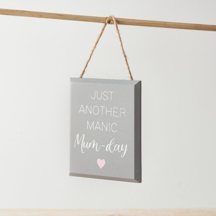 'Manic Mum Day' Hanging Sign, 15cm