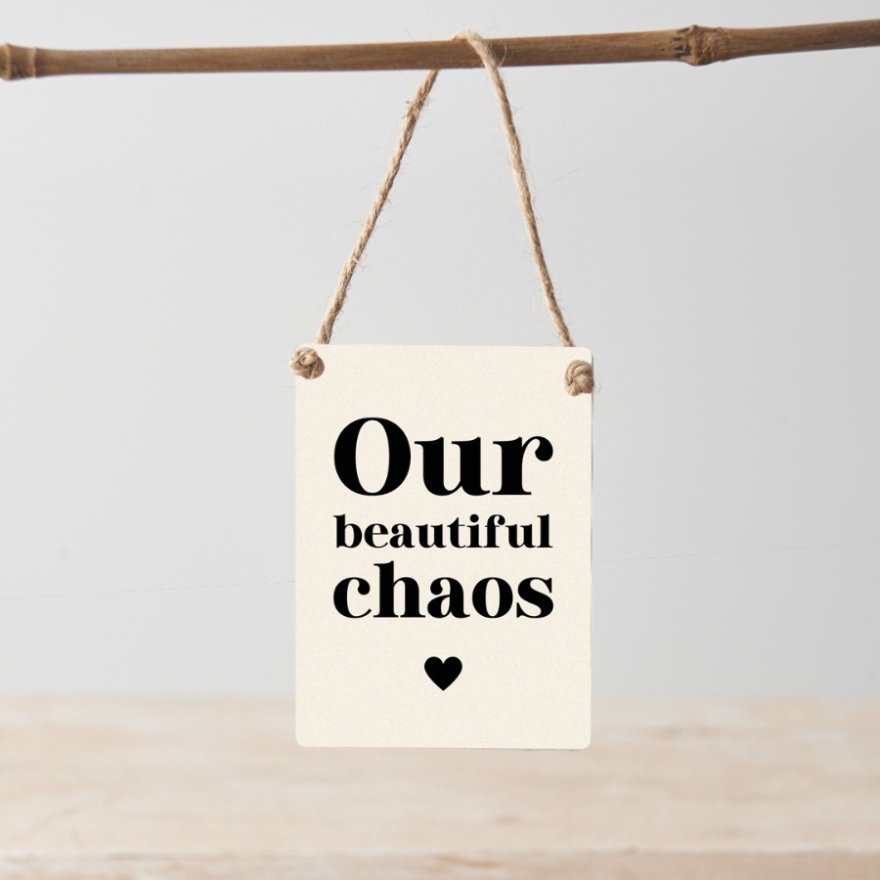 Our Beautiful Chaos Mini Metal Sign