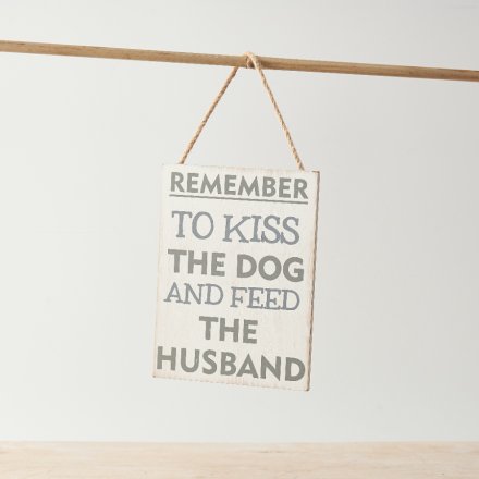'Remember To Kiss The Dog' Sign, 14.5cm