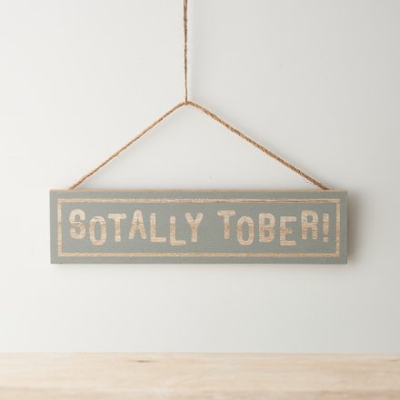 'Sotally Tober' Hanging Sign, 28cm