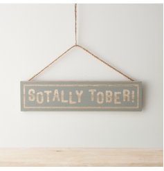 A hanging wooden sign with fun "sotally tober" text on a stylish grey background. 