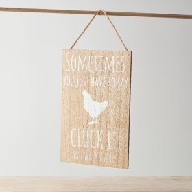 A hanging wooden sign with chicken illustration and cheeky "sometimes you just have to say cluck it and walk away" text.