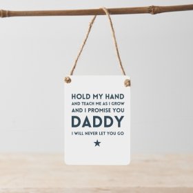 Hold my hand and teach me as I grow. And I promise you daddy I will never let you go.
