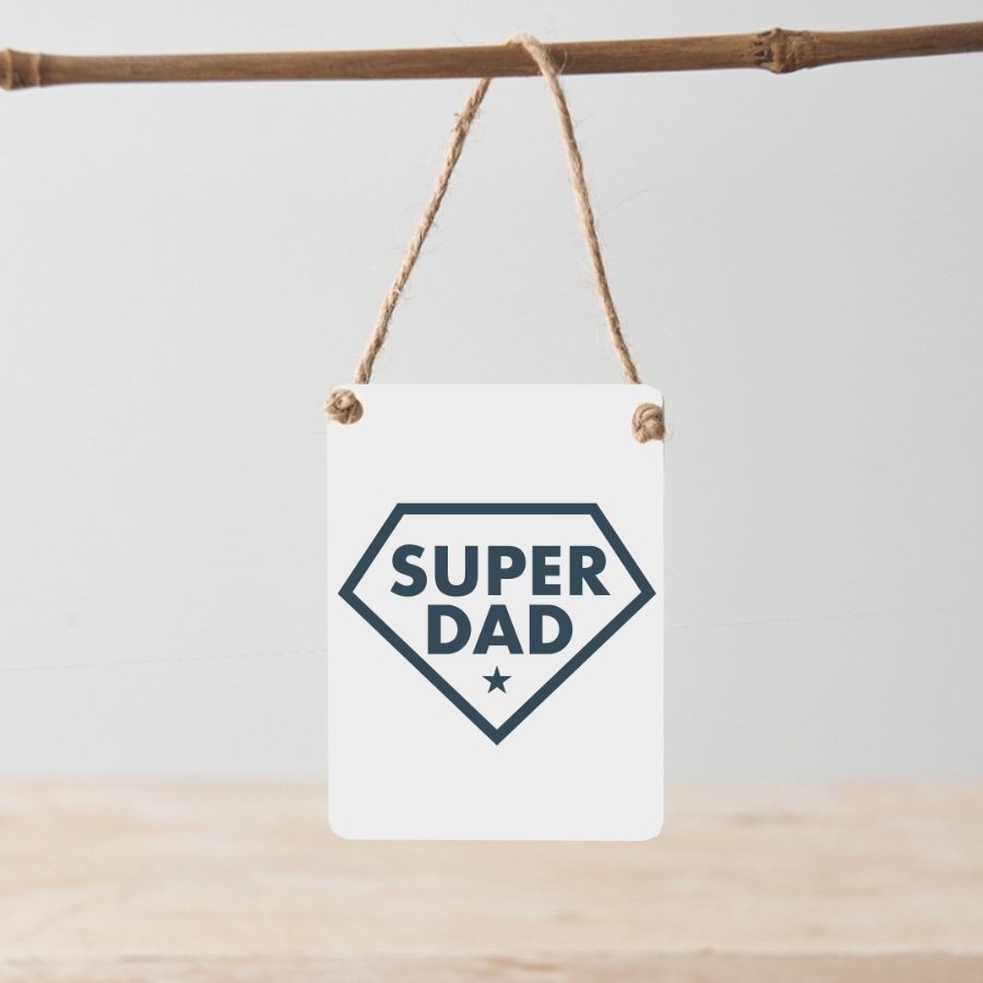 The perfect gift for your super dad. A fantastic mini metal sign with jute string hanger.