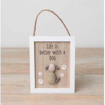 Life is Better with a Dog Pebble Sign