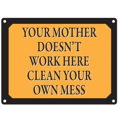 A black and orange metal sign with humorous text.