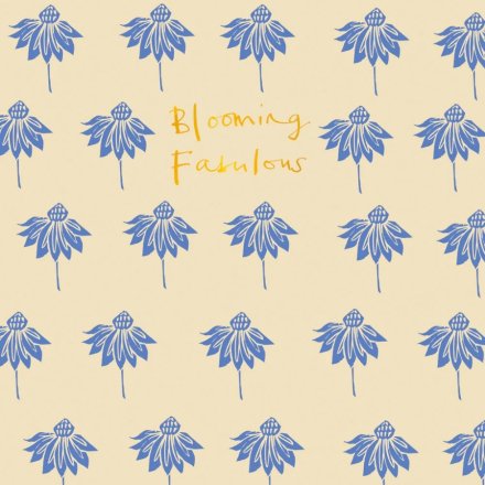 A floral design greeting card with ''Blooming Fabulous'' in the centre. 