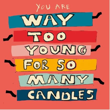 Way Too Young  Greeting Card, 15cm