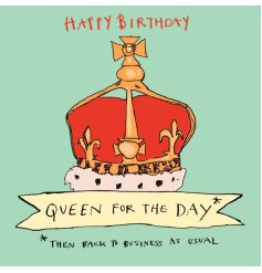 A birthday card with ''Happy Birthday, queen for the day'' wording displayed on a illustrated crown.
