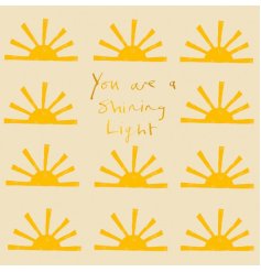A bright greeting card with sun images  and the wording 'You are a shining light' in the centre.