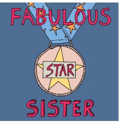 A medal inspired greeting card celebrating the sister in the family. 