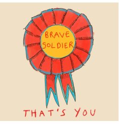 A greeting card for someone being brave. Detailing a medal image with 'Brave Solider' wording on the centre.