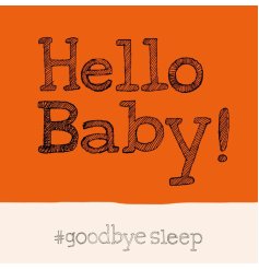 A orange greeting card for a new baby. Featuring bold wording and a humorous #nosleep slogan.