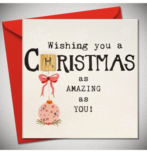 Wishing you a Christmas as amazing as you! A festive greeting card perfect for a loved one.
