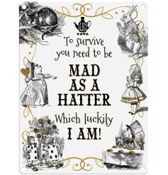 A funky metal sign inspired by Alice in Wonderland, it has a quirky text decal and characters