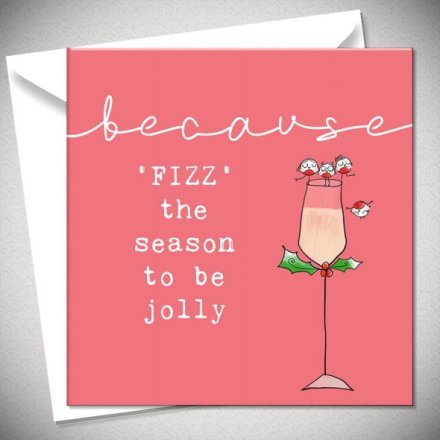 Fizz The Season To Be Jolly Greeting Card, 15cm