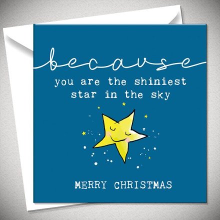 Because You Are The Shiniest Star In The Sky Christmas Greeting Card, 15cm