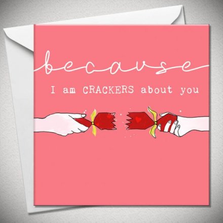 I Am Crackers About You Greeting Card, 15cm
